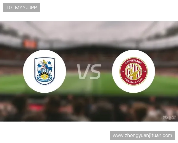 哈德斯与斯托克对决前瞻分析球队状态与战术布置探讨